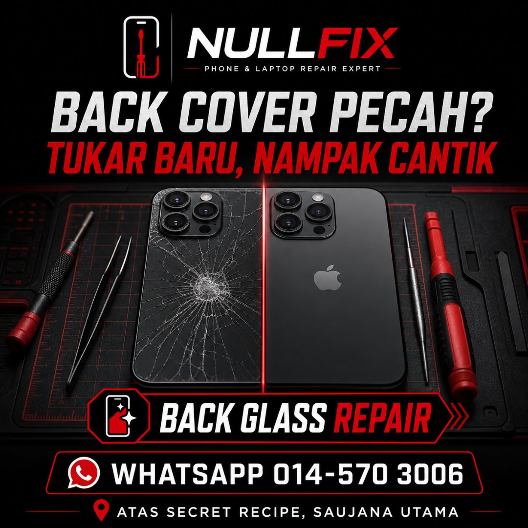 Servis tukar back cover phone pecah di NULLFIX Saujana Utama