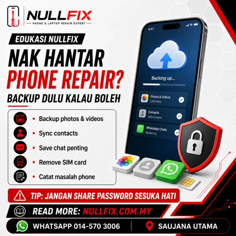 Backup data sebelum repair phone — panduan, NULLFIX Saujana Utama