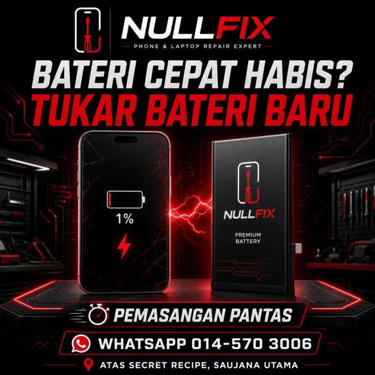 Servis tukar bateri phone cepat habis di NULLFIX Saujana Utama