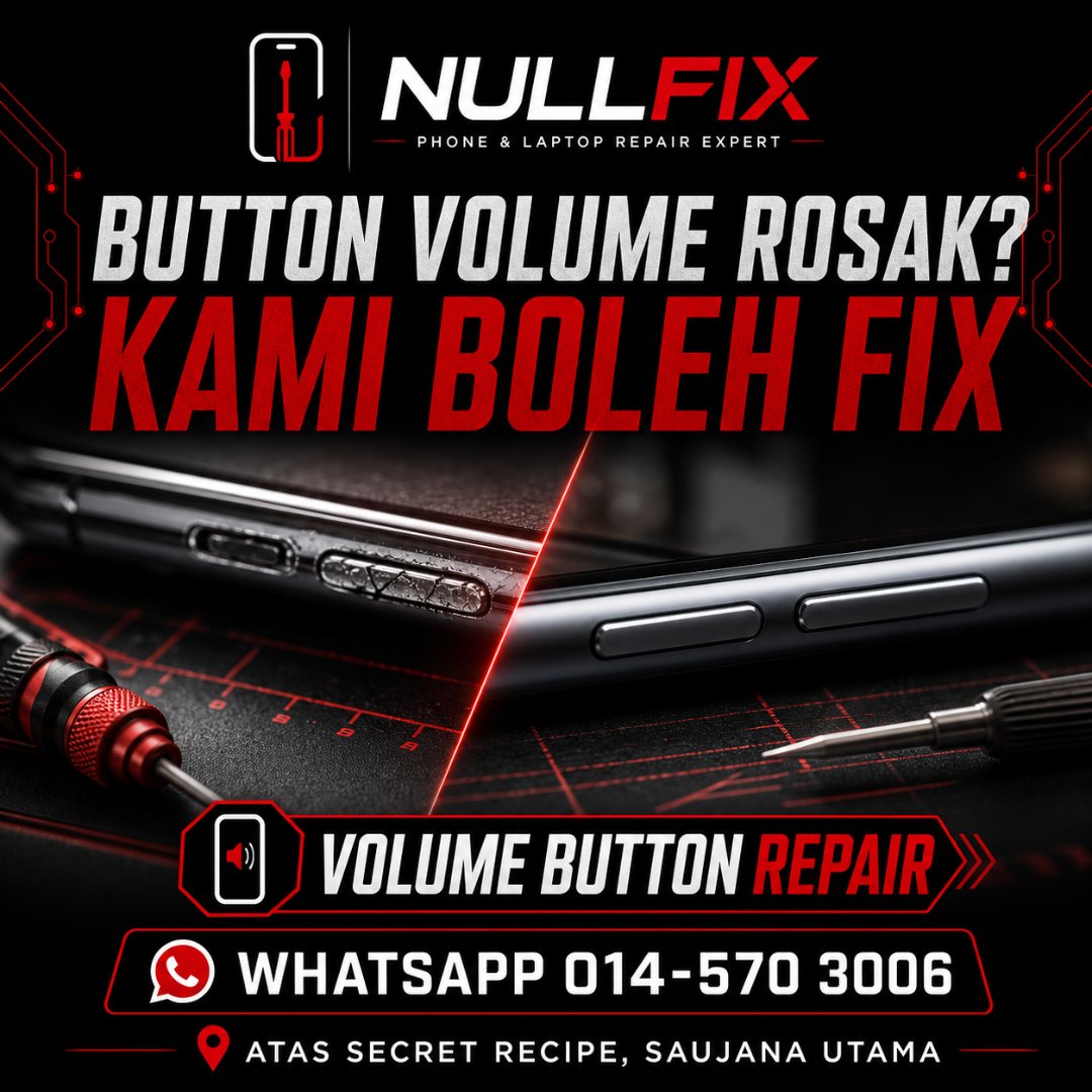Servis repair button volume phone di NULLFIX Saujana Utama
