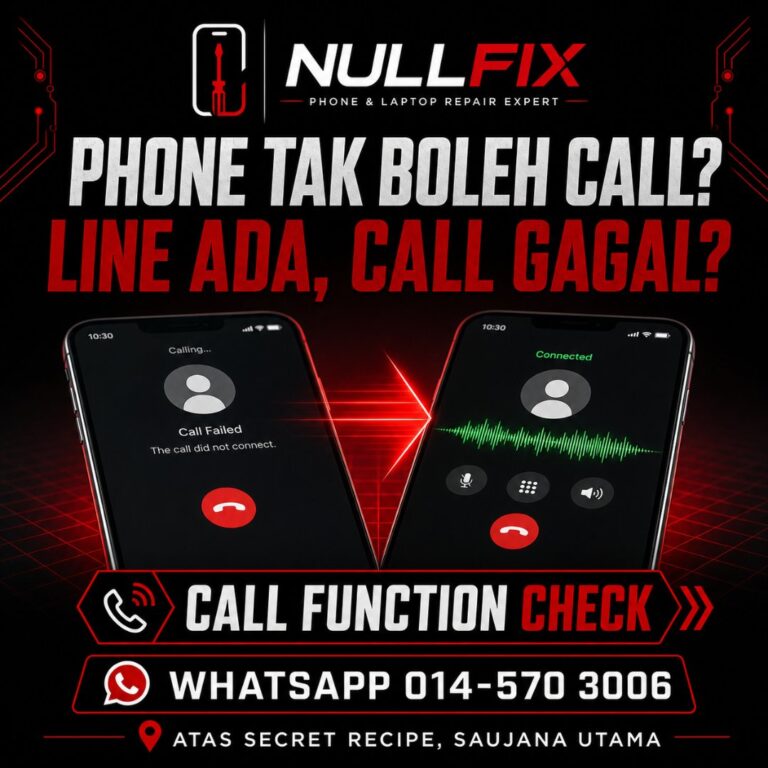 Servis repair masalah call gagal pada phone di NULLFIX Saujana Utama