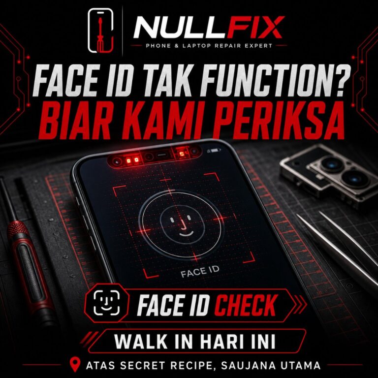 Servis repair Face ID phone tidak berfungsi di NULLFIX Saujana Utama
