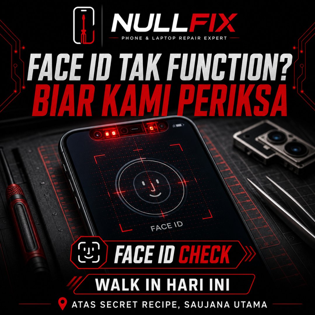 Servis repair Face ID phone tidak berfungsi di NULLFIX Saujana Utama