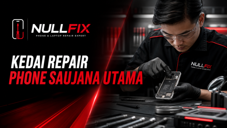 Kedai repair phone dan laptop Saujana Utama NULLFIX