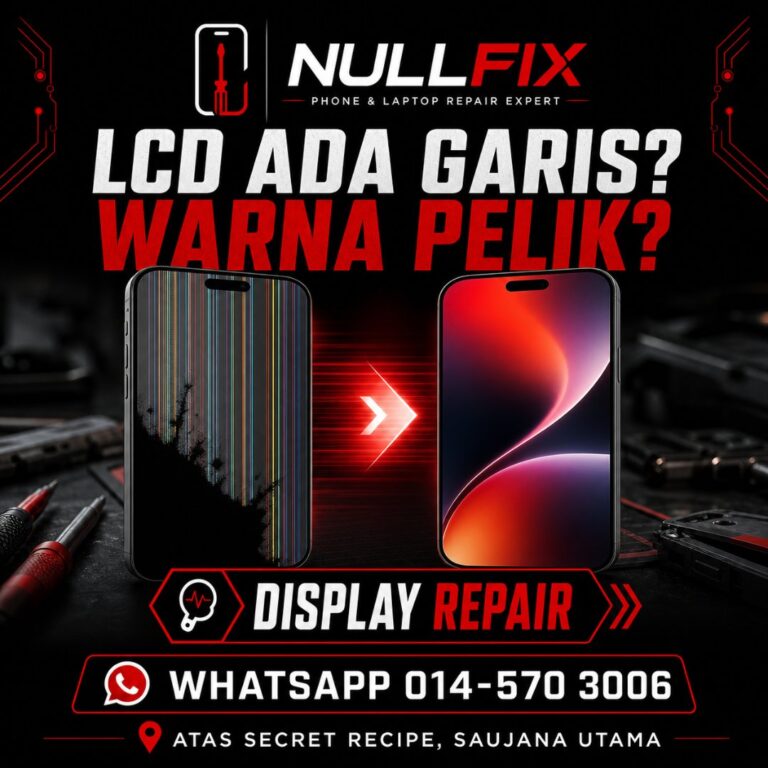 Servis tukar LCD phone ada garis di NULLFIX Saujana Utama