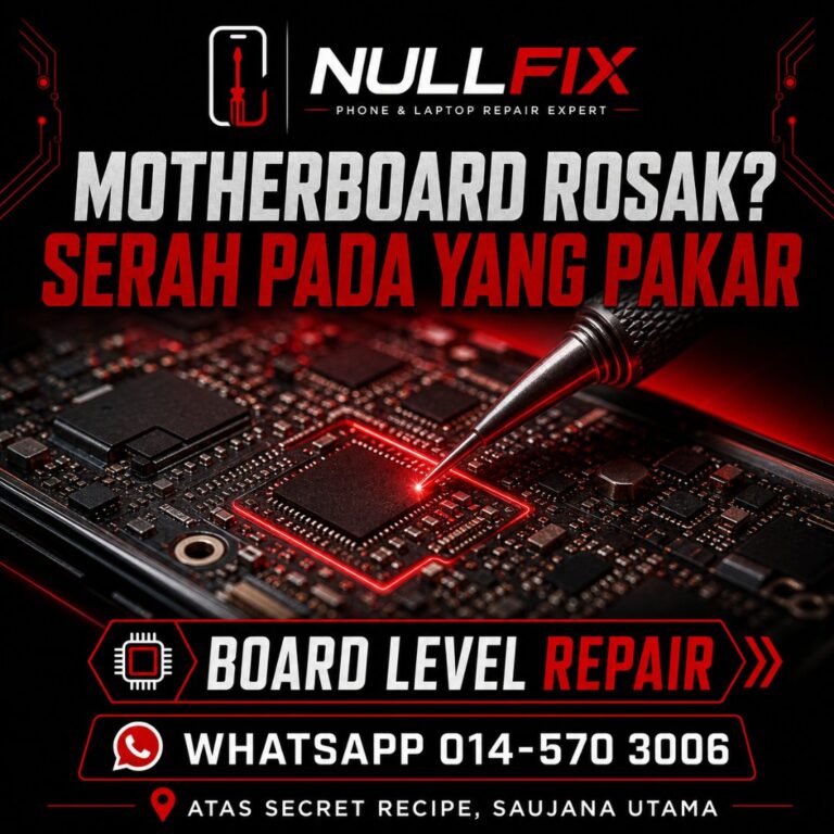 Servis repair motherboard phone di NULLFIX Saujana Utama