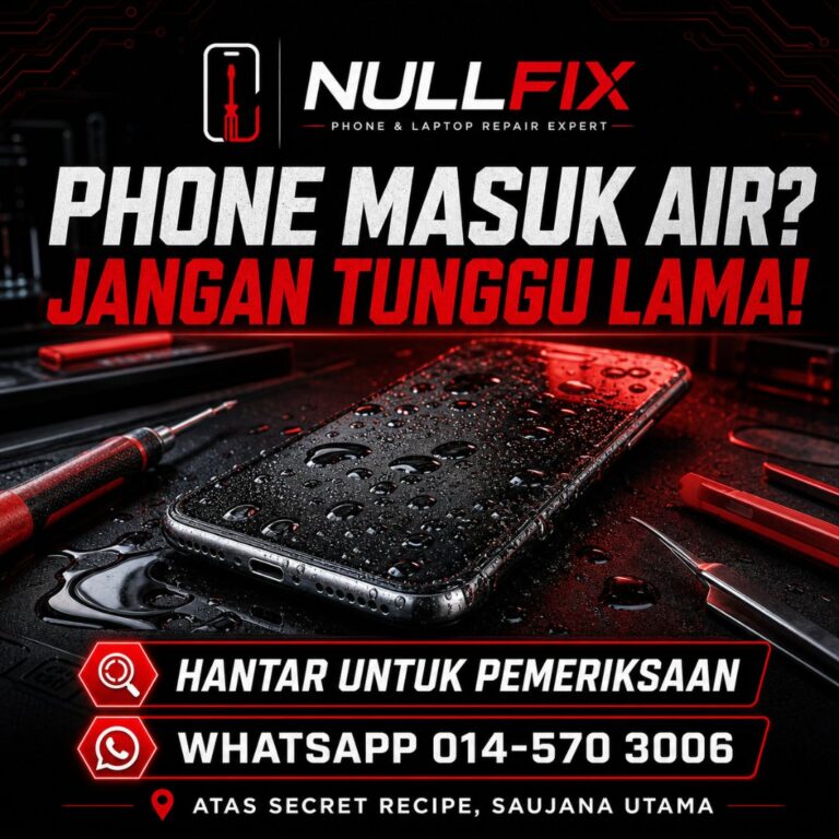 Servis repair phone terkena air di NULLFIX Saujana Utama