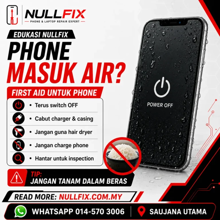 Phone masuk air — pemeriksaan segera di NULLFIX Saujana Utama