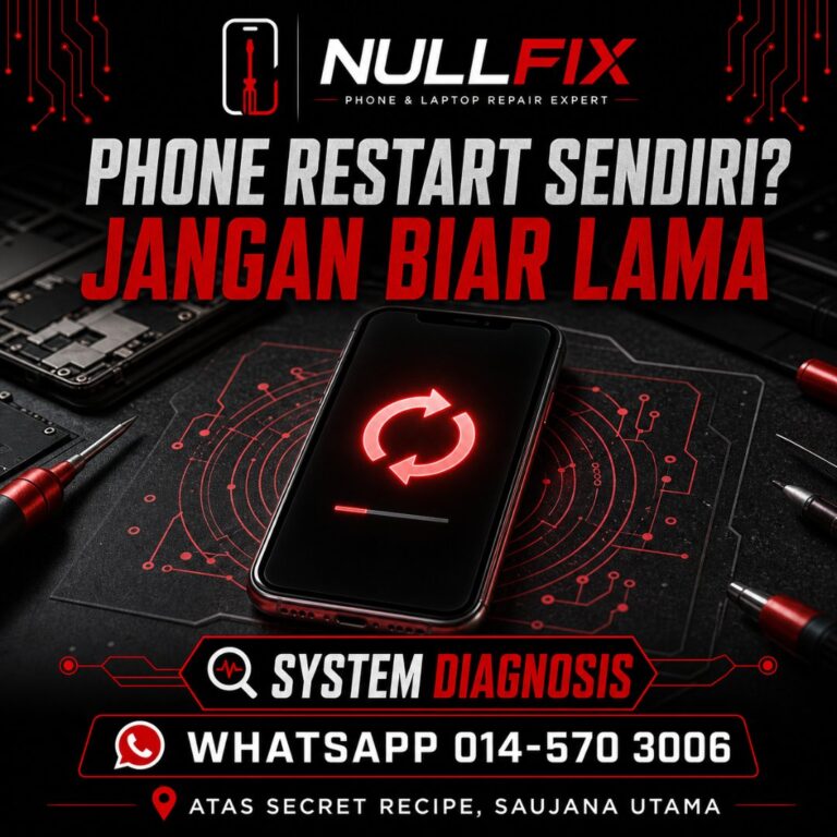 Servis repair phone yang restart sendiri di NULLFIX Saujana Utama