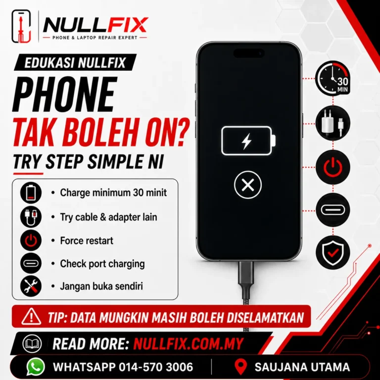 Phone tak boleh on — pemeriksaan dan repair, NULLFIX Saujana Utama