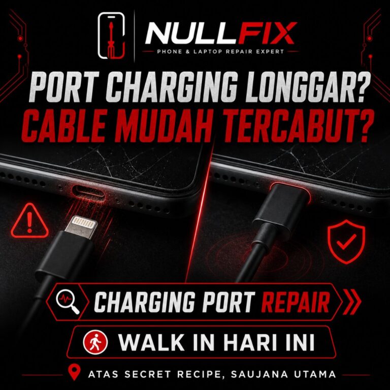 Servis repair port charging phone longgar di NULLFIX Saujana Utama