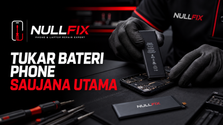 Tukar bateri phone Saujana Utama di NULLFIX